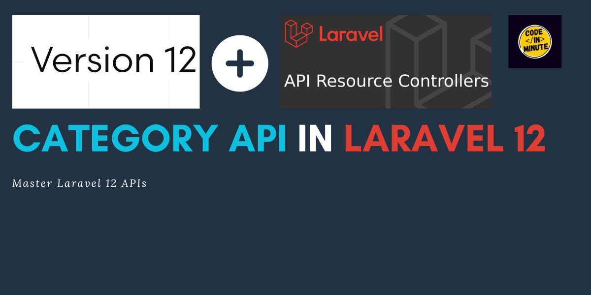 How to Create APIs with Laravel 12 Resource Controllers